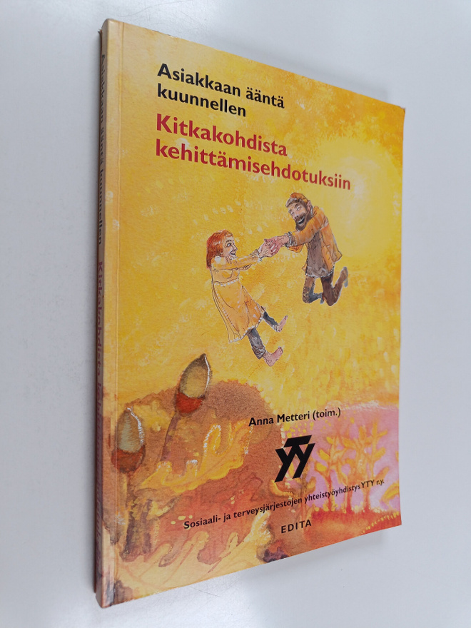 Asiakkaan ääntä kuunnellen : kitkakohdista kehittämisehdo...