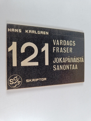 Hans Karlgren : 121 vardagsfraser : språkets skiljemynt =...
