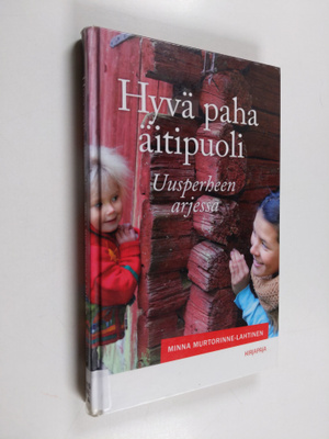 Minna Murtorinne-Lahtinen : Hyvä paha äitipuoli : uusperh...