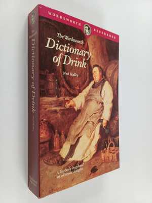 Ned Halley : Dictionary of Drink - An A-Z of Alcoholic Be...