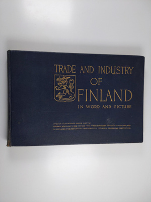 Trade and industry of Finland in word and picture = Suome...
