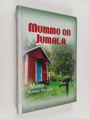 Mirka Alfreds-Välimäki : Mummo on Jumala