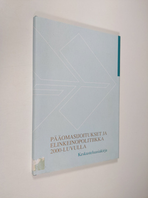 Pääomasijoitukset ja elinkeinopolitiikka 2000-luvulla : k...