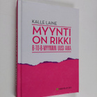 Kalle Laine : Myynti on rikki : B-to-B-myynnin uusi aika - pikkukuva 1
