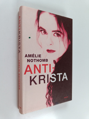 Amelie Nothomb : Antikrista