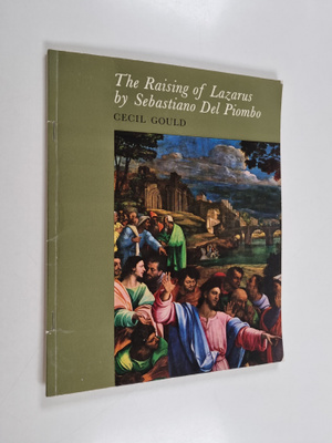Cecil Gould : The Raising of Lazarus by Sebastiano Del Pi...