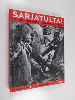 Jussi Karjalainen ym. : Sarjatulta! : sota-ajan suomalais...
