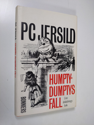 P. C. Jersild : Humpty-Dumptys fall : livsåskådningsbok