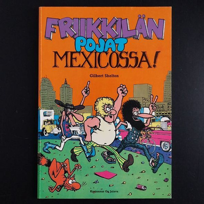 Gilbert Shelton - Friikkilän pojat Mexicossa