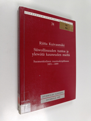 Riitta Kuivasmäki : Siiwollisuuden tuntoa ja ylewätä kaun...