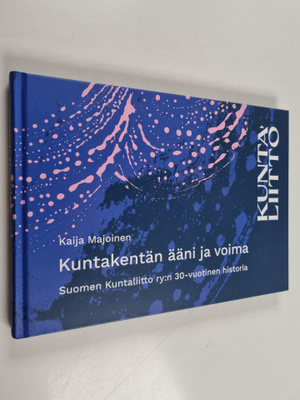 Kaija Majoinen : Kuntakentän ääni ja voima : Suomen Kunta...