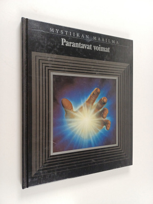 Mystiikan maailma : Parantavat voimat