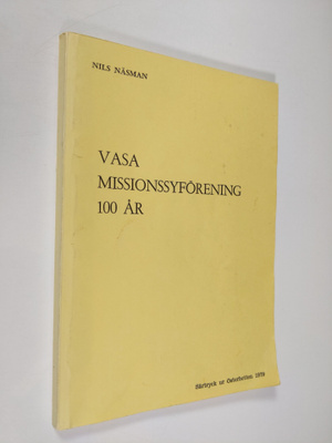 Nils Näsman : Vasa Missionssyförening 100 år