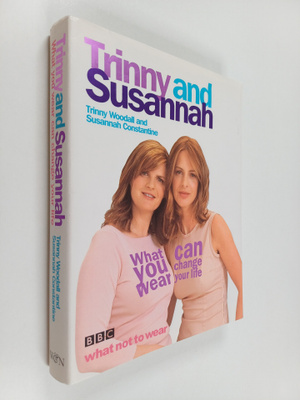 Trinny Woodall : Trinny and Susannah : what you wear can ...