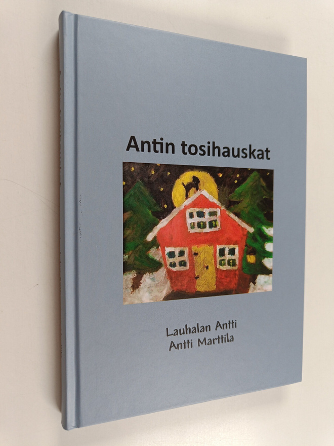 Lauhalan Antti : Antin tosihauskat