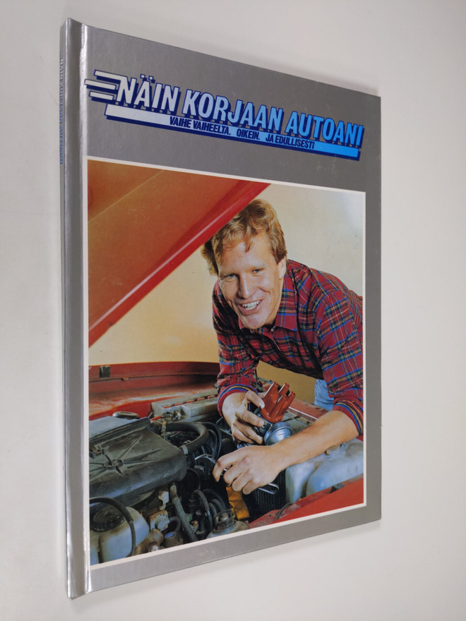Näin korjaan autoani 1 : vaihe vaiheelta, oikein ja edull...
