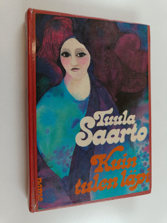 Tuula Saarto : Kuin tulen läpi