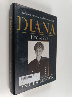 Andrew Morton : Diana : Hänen tarinansa - hänen elämänsä