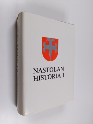 Anneli Mäkelä : Nastolan historia 1