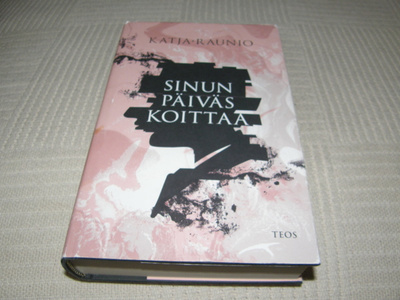 Katja Raunio Sinun päiväs koittaa -sid