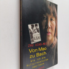 Zhu Xiao-Mei : Von Mao zu Bach : Wie ich die Kulturrevolu... - pikkukuva 1