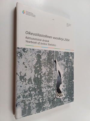 Marjaleena Blomberg : Oikeustilastollinen vuosikirja 2004...