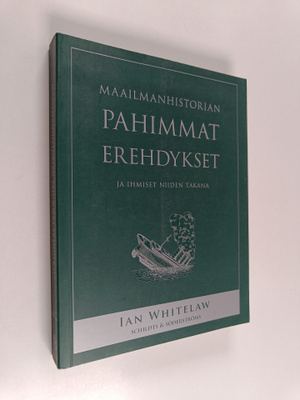 Ian Whitelaw : Maailmanhistorian pahimmat erehdykset ja i...