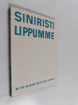Jouko Hulkko : Siniristilippumme : Suomen lippu, sen hist...