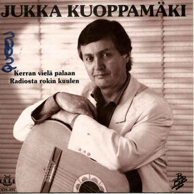 JUKKA KUOPPAMÄKI: Kerran Vielä Palaan / Radiosta   7" kannet