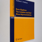 Torben T. Nielsen : Bose Algebras: The Complex and Real W... - pikkukuva 1