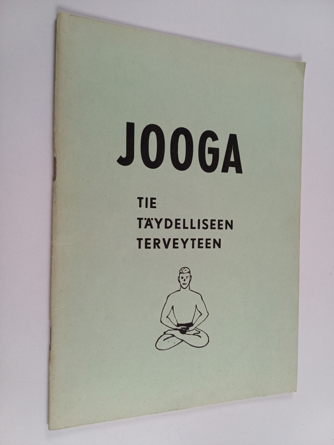 Tapio Lastikka : Jooga, tie täydelliseen terveyteen
