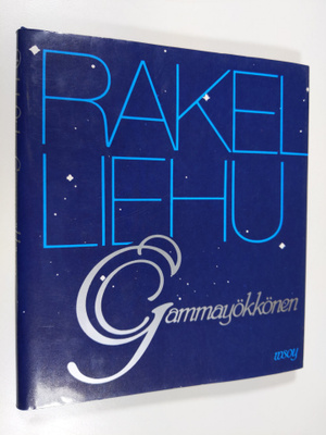 Rakel Liehu : Gammayökkönen : runoja