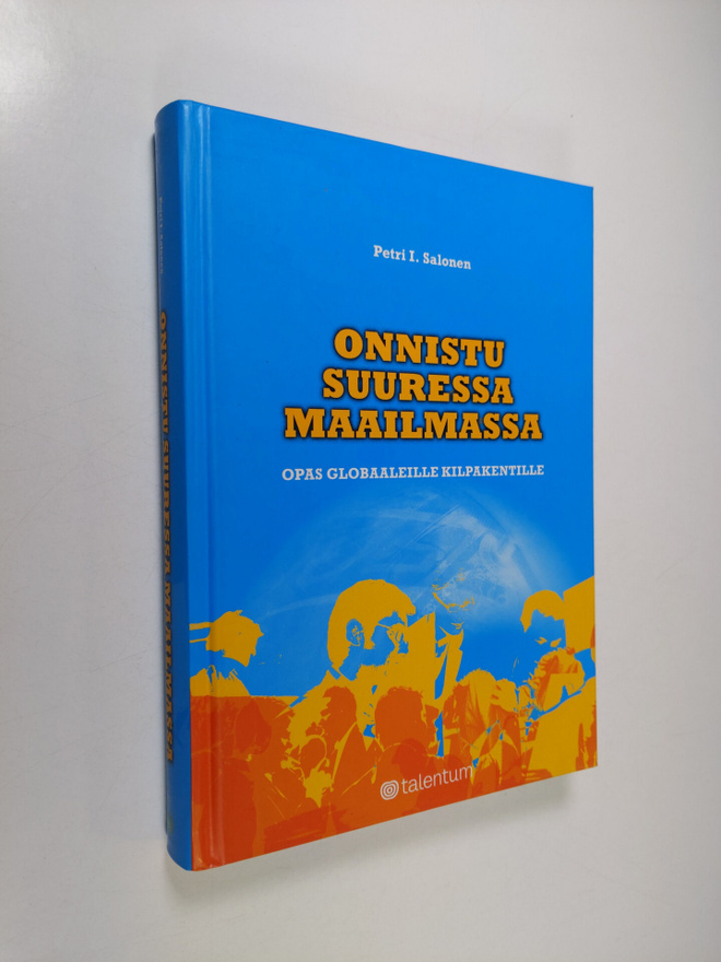 Petri I. Salonen : Onnistu suuressa maailmassa : opas glo...