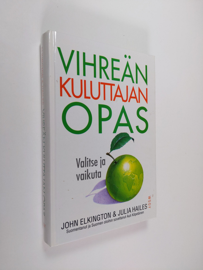 John Elkington : Vihreän kuluttajan opas : valitse ja vai...
