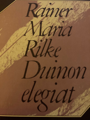 RAINER MARIA RILKE: DUINON ELEGIAT