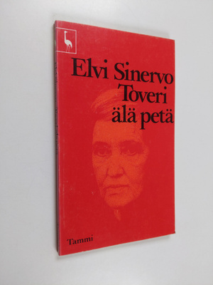Elvi Sinervo : Toveri älä petä