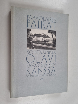 Paavolaisen paikat : kohtaamisia Olavi Paavolaisen kanssa