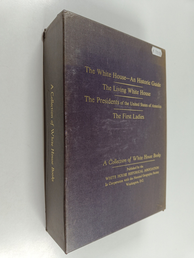 Frank Freidel ym. : The White House - an historic guide :...
