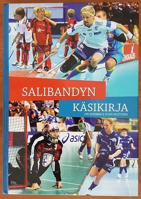 Jyri Korsman & Jouko Mustonen: Salibandyn käsikirja