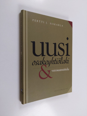 Pertti J. Siikarla : Uusi osakeyhtiölaki & verosuunnittelu