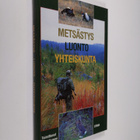 Petri (toim.) Nummi : Metsästys - luonto - yhteiskunta - pikkukuva 1