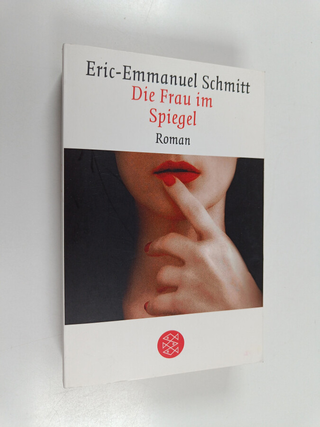 Eric-Emmanuel Schmitt : Die Frau im Spiegel