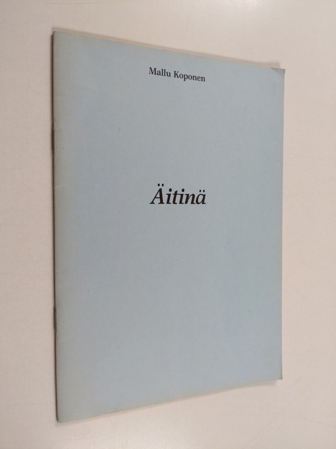 Mallu Koponen : Äitinä -sydämen kaipuusta syntyneet laulu...