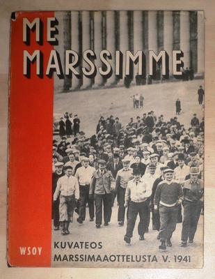 Me  marssimme Kuvateos Suomen ja Ruotsin marssiottelusta1941