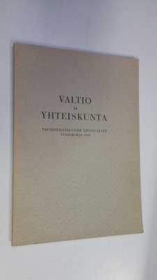 Valtio ja yhteiskunta : Valtiotieteellisen yhdistyksen vu...