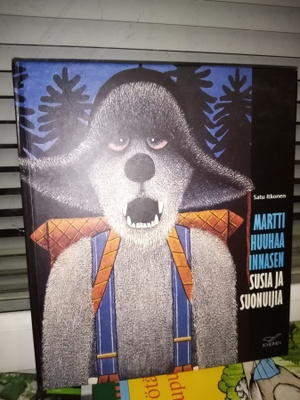 ITKONEN : MARTTI HUUHAA INNASEN SUSIA JA SUONUIJIA