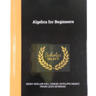 Henry Sinclair Hall ym. : Algebra for Beginners - pikkukuva 1