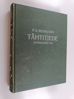 W. A. Heiskanen : Tähtitiede 1 : Tähtitieteen historialli...