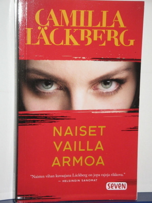 Camilla Läckberg : NAISET VAILLA ARMOA
