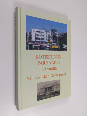 Hannu Makela : Kotiseudun parhaaksi 80 vuotta : Valkeakos...